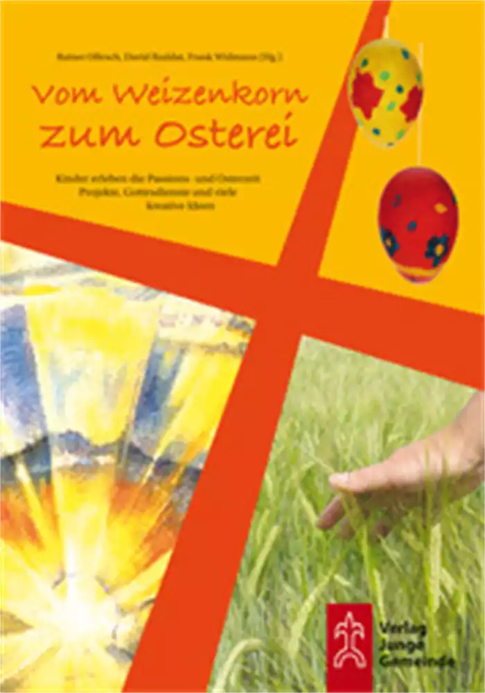 Vom Weizenkorn zum Osterei Vom Weizenkorn zum Osterei