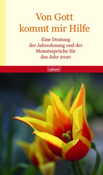 Von Gott kommt mir Hilfe 2020 Deutung der Jahreslosung Von Gott kommt mir Hilfe 2020 Deutung der Jahreslosung