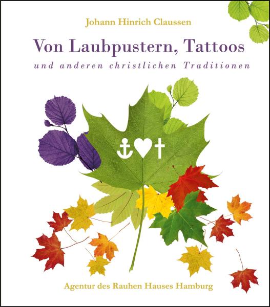 Von Laubpustern, Tattoos und anderen christlichen Traditionen Von Laubpustern, Tattoos und anderen christlichen Traditionen
