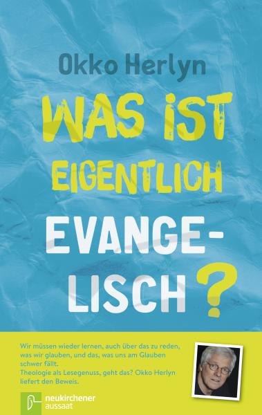 Was ist eigentlich evangelisch? Was ist eigentlich evangelisch?