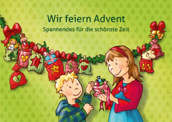 Wir feiern Advent Wir feiern Advent
