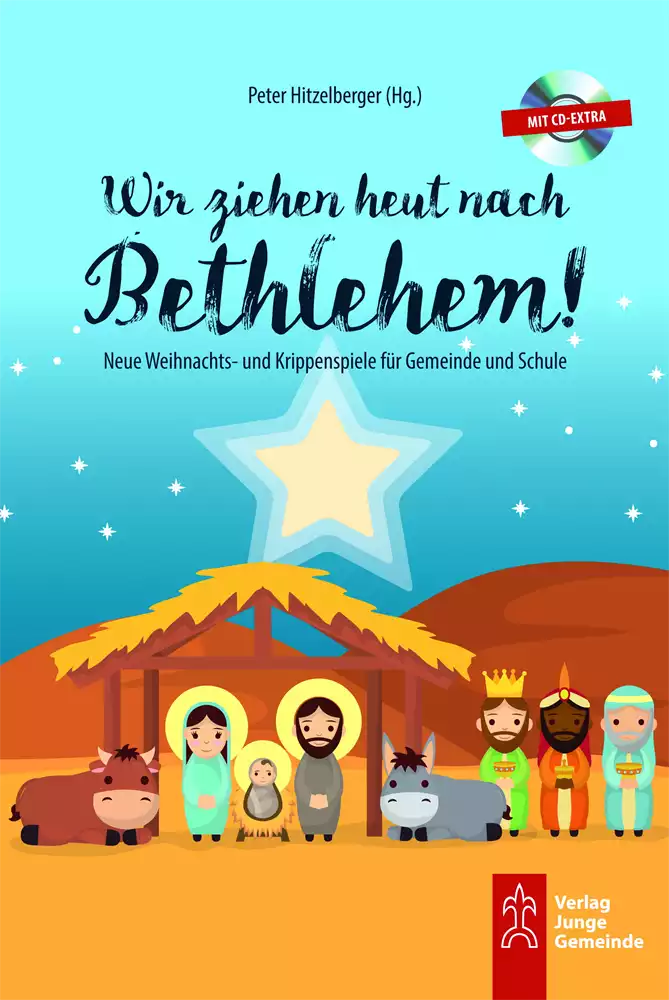 Wir ziehen heut nach Bethlehem! Wir ziehen heut nach Bethlehem!
