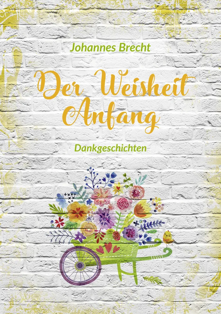 Der Weisheit Anfang - Dankgeschichten