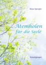 Atemholen für die Seele Ermutigungen