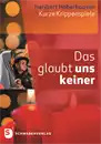 Das glaubt uns keiner