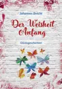 Der Weisheit Anfang - Glücksgeschichten