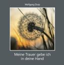 Meine Trauer gebe ich in deine Hand