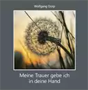 Meine Trauer gebe ich in deine Hand