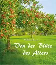 Von der Blüte des Alters