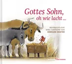 Gottes Sohn, oh wie lacht...