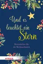 Und es leuchtet ein Stern Herder Sonderband Weihnachten