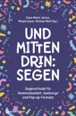Und mittendrin: Segen